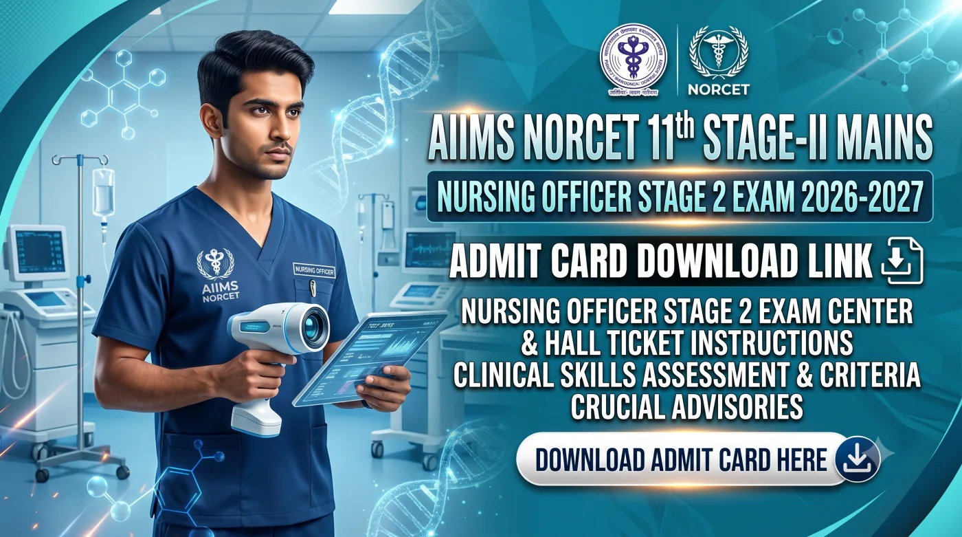 AIIMS NORCET 11th Stage-II Mains Admit Card 2026-2027