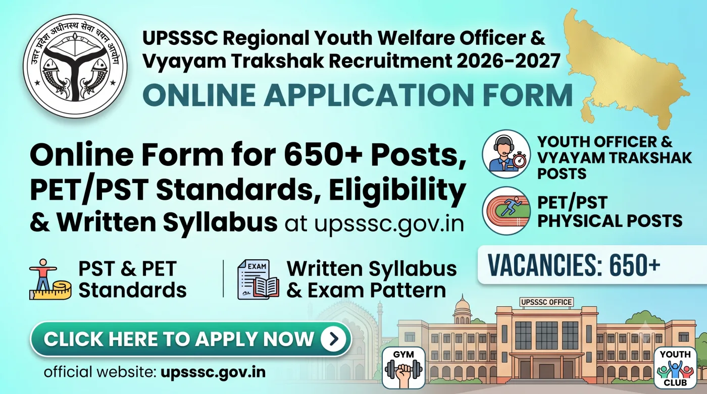 UPSSSC Regional Youth Welfare Officer & Vyayam Trakshak Recruitment 2026-2027 UPSSSC Regional Youth Welfare Officer & Vyayam Trakshak Recruitment 2026-2027