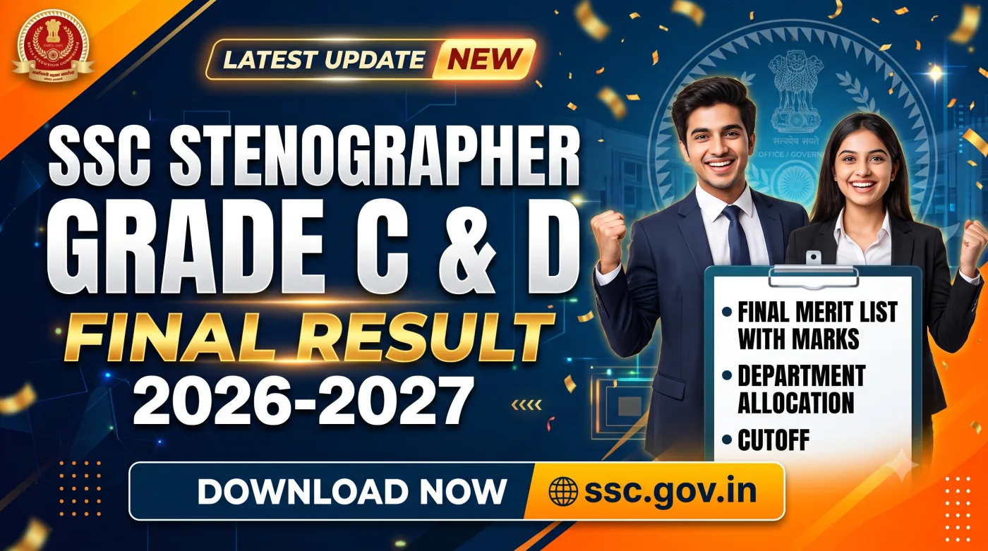SSC Stenographer Grade C & D Final Result 2026-2027 SSC Stenographer Grade C & D Final Result 2026-2027